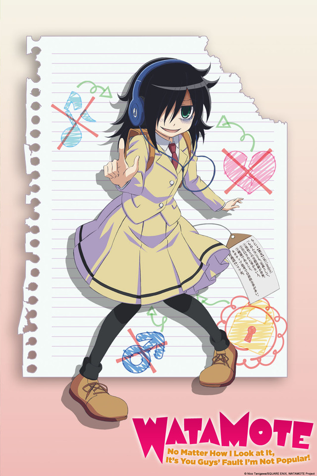 WataMote: No Matter How I Look At It, It's You Guys' Fault I'm Unpopular!